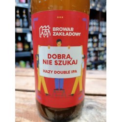 Zakładowy Dobra, Nie Szukaj